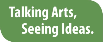 Talking Arts, Seeing Ideas.