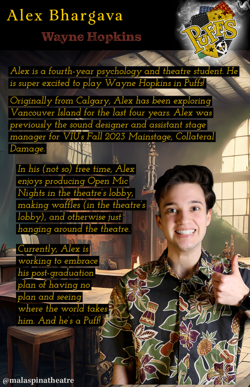 Malaspina Theatre Presents: Puffs: or Seven Increasingly Eventful years at a certain school of magic and magic.