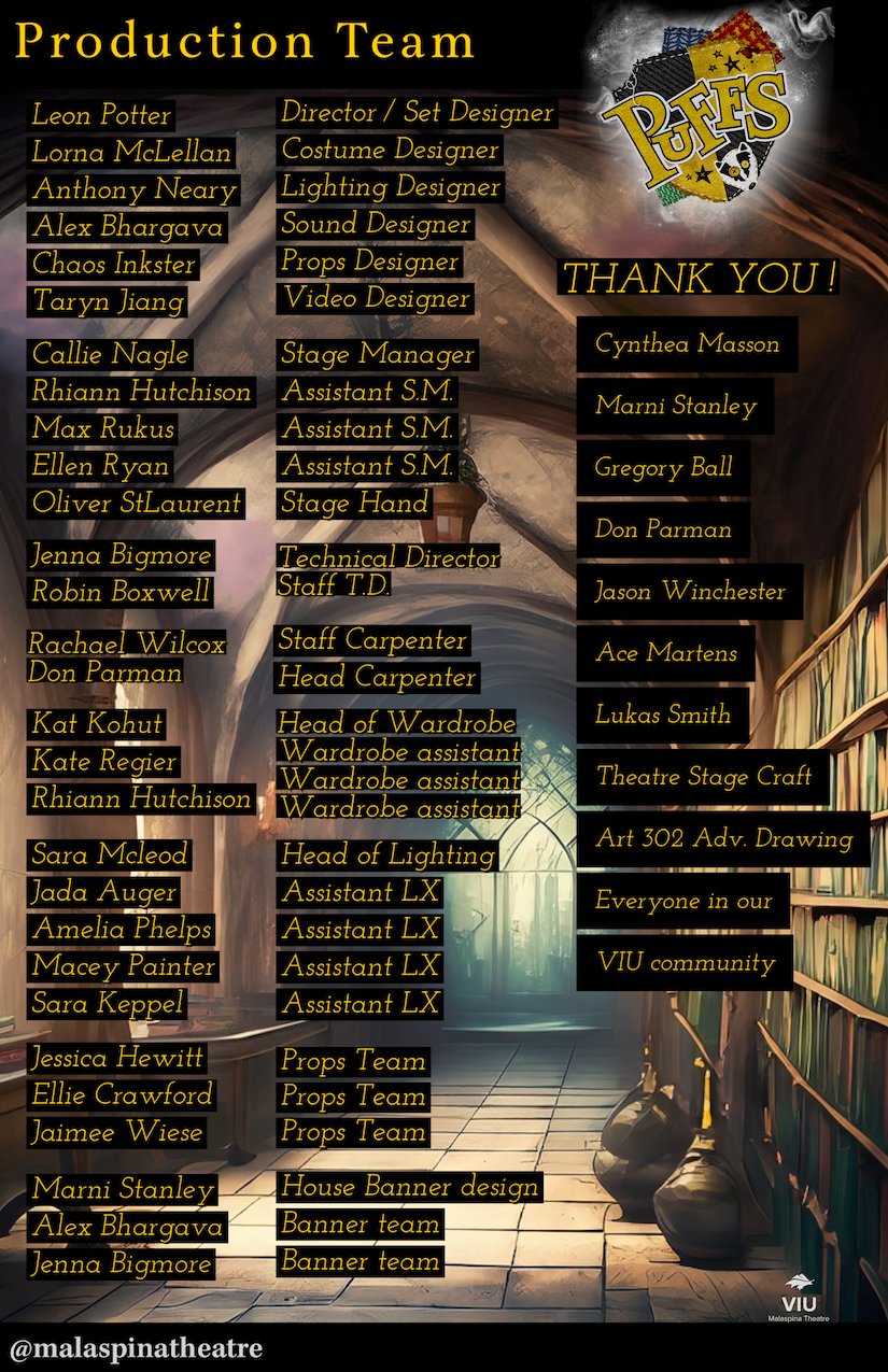 Malaspina Theatre Presents: Puffs: or Seven Increasingly Eventful years at a certain school of magic and magic.