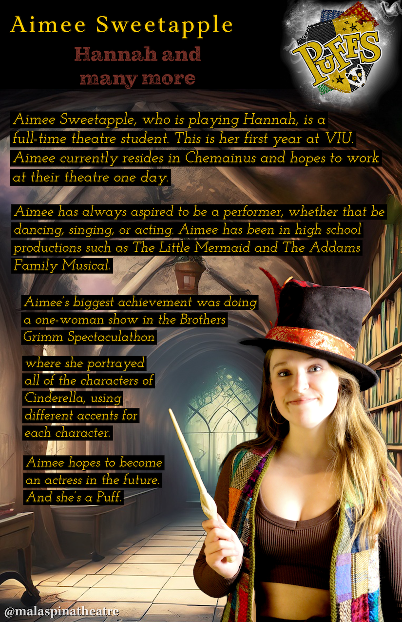 Malaspina Theatre Presents: Puffs: or Seven Increasingly Eventful years at a certain school of magic and magic.