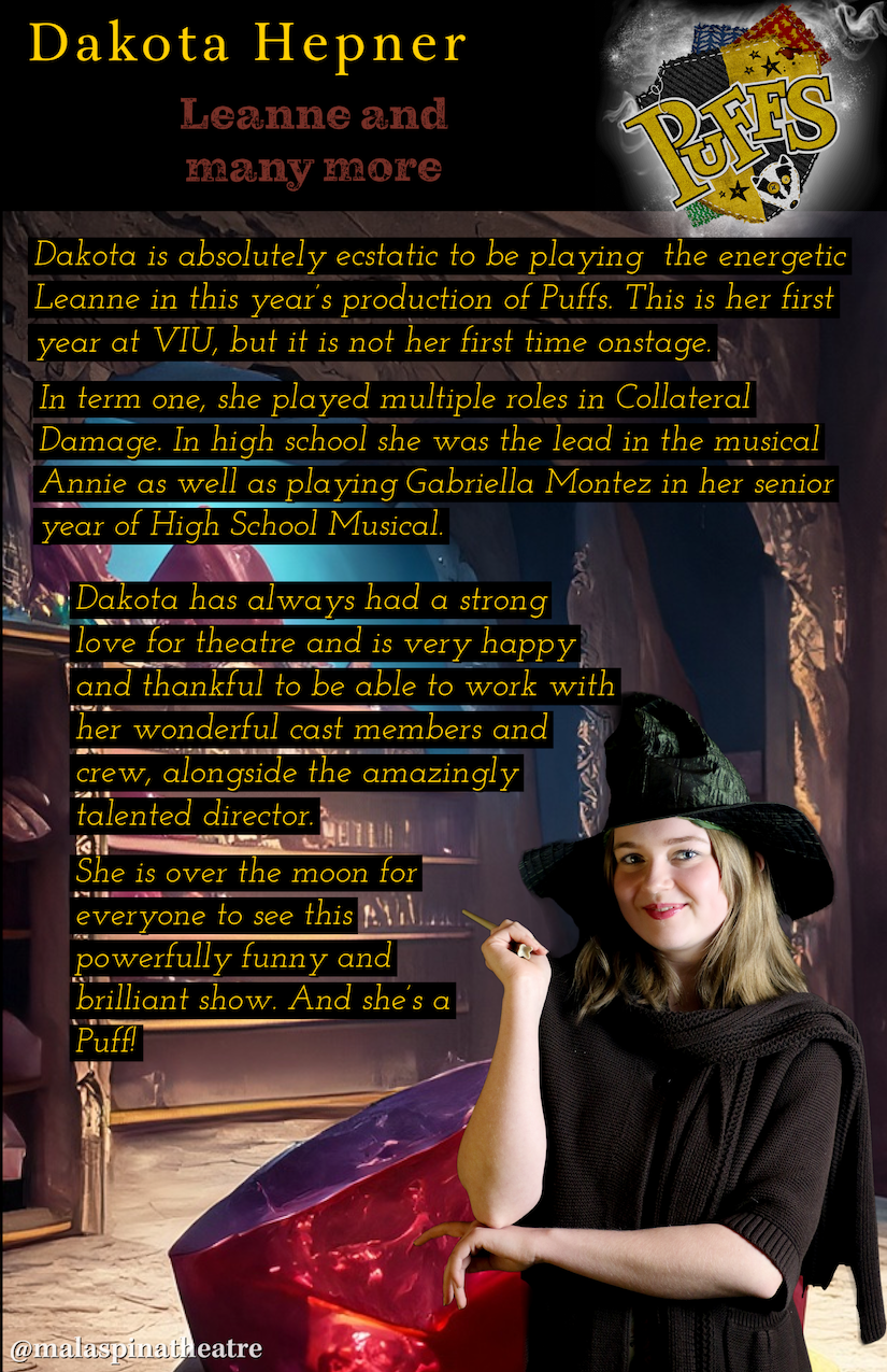 Malaspina Theatre Presents: Puffs: or Seven Increasingly Eventful years at a certain school of magic and magic.