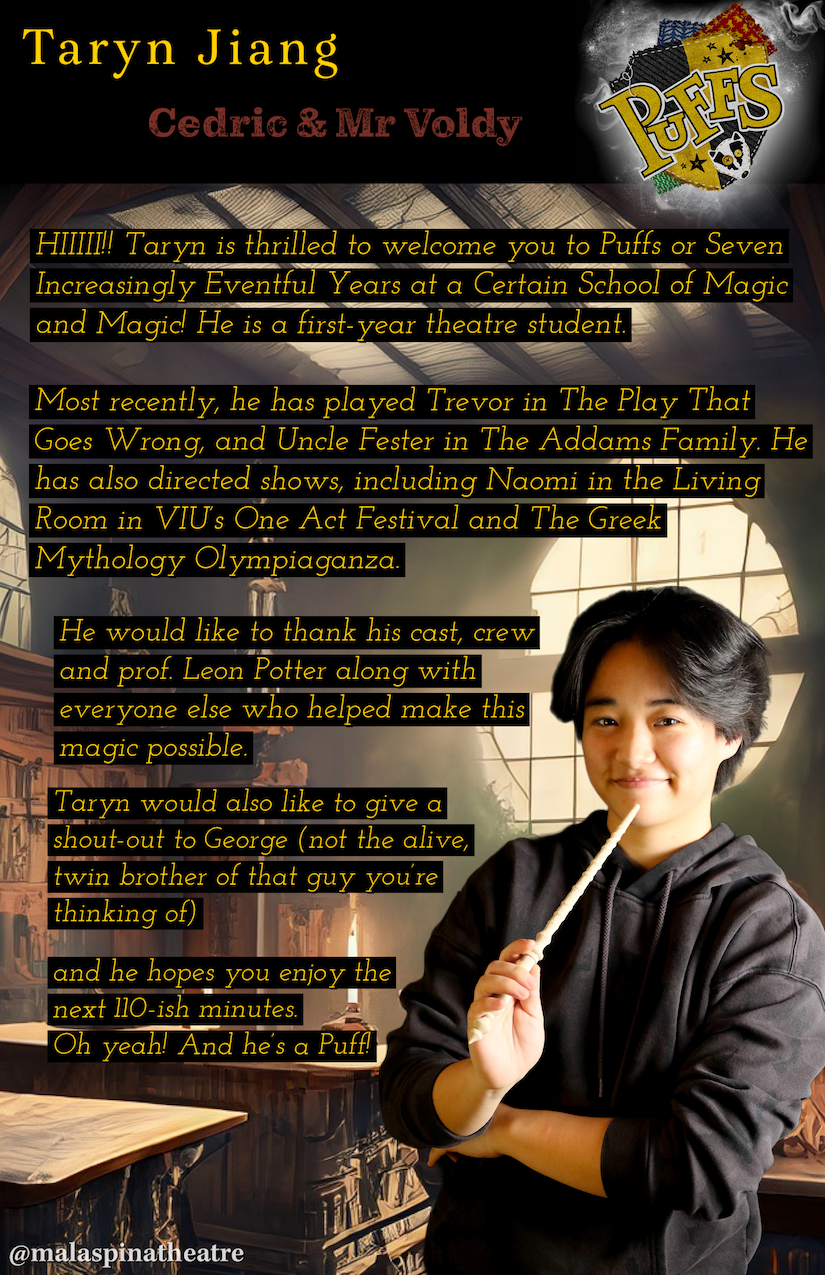 Malaspina Theatre Presents: Puffs: or Seven Increasingly Eventful years at a certain school of magic and magic.