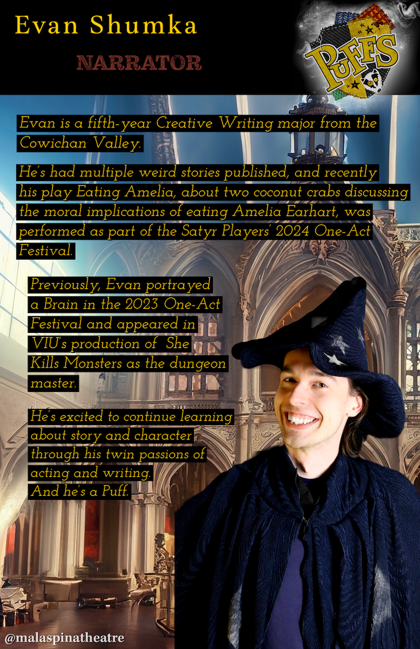 Malaspina Theatre Presents: Puffs: or Seven Increasingly Eventful years at a certain school of magic and magic.